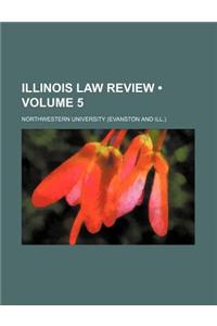 Illinois Law Review (Volume 5 )