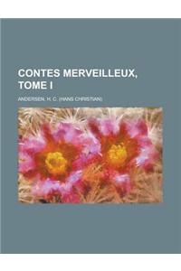 Contes Merveilleux, Tome I
