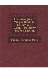The Georgics of Virgil: Book IV, Ed. by C.G. Gepp