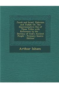 Jacob and Israel, Ephraim and Judah