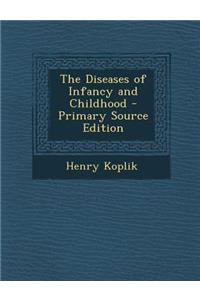 The Diseases of Infancy and Childhood