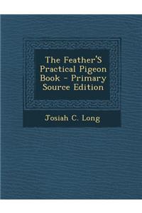 The Feather's Practical Pigeon Book