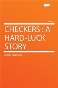 Checkers: A Hard-Luck Story