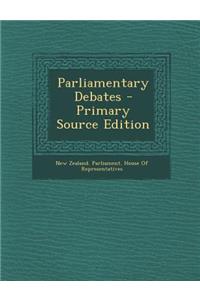 Parliamentary Debates - Primary Source Edition
