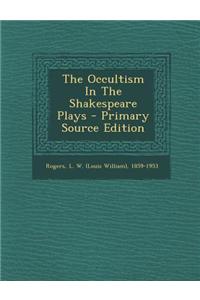 The Occultism in the Shakespeare Plays