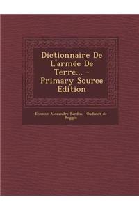 Dictionnaire de L'Armee de Terre...