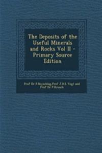 The Deposits of the Useful Minerals and Rocks Vol II - Primary Source Edition