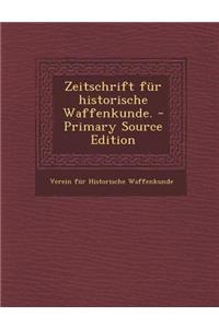 Zeitschrift Fur Historische Waffenkunde. - Primary Source Edition