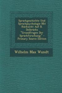 Sprachgeschichte Und Sprachpsychologie Mit Rucksicht Auf B. Delbrucks Grundfragen Der Sprachforschung