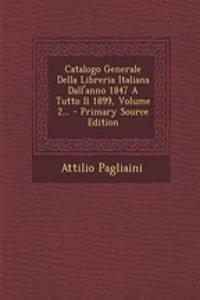 Catalogo Generale Della Libreria Italiana Dall'anno 1847 A Tutto Il 1899, Volume 2...