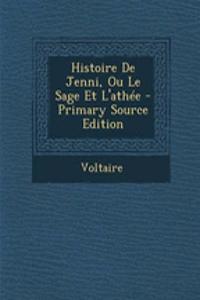 Histoire de Jenni, Ou Le Sage Et L'Athee - Primary Source Edition