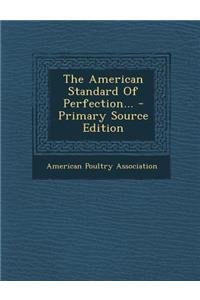 The American Standard of Perfection...