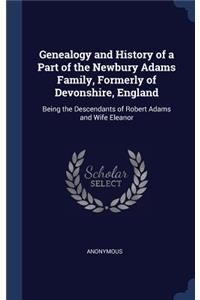 Genealogy and History of a Part of the Newbury Adams Family, Formerly of Devonshire, England