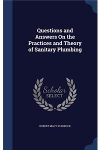 Questions and Answers On the Practices and Theory of Sanitary Plumbing