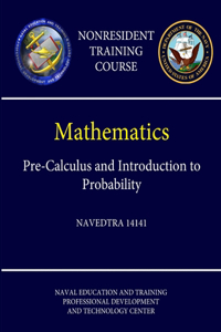 Navy Mathematics - Pre-Calculus and Introduction to Probability - NAVEDTRA 14141 (Nonresident Training Course)