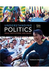 Understanding Politics: Ideas, Institutions, and Issues