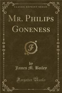 Mr. Philips Goneness (Classic Reprint)