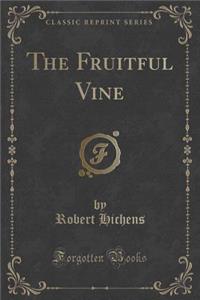 The Fruitful Vine (Classic Reprint)