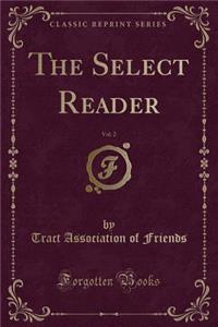 The Select Reader, Vol. 2 (Classic Reprint)