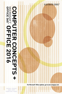 Bundle: Illustrated Computer Concepts and Microsoft Office 365 & Office 2016 + Keyboarding in Sam 365 & 2016, 25 Lessons, Multi-Term Printed Access Card