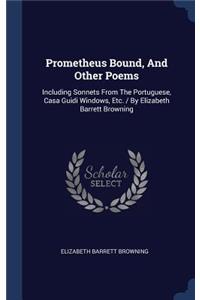 Prometheus Bound, And Other Poems