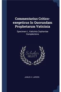 Commentarius Critico-exegeticus In Quorundam Prophetarum Vaticinia