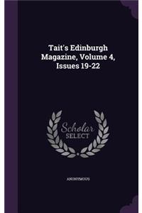 Tait's Edinburgh Magazine, Volume 4, Issues 19-22