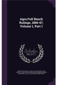Agra Full Bench Rulings, 1866-67, Volume 1, Part 1