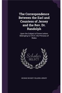 Correspondence Between the Earl and Countess of Jersey and the Rev. Dr. Randolph