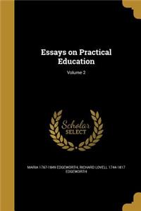 Essays on Practical Education; Volume 2