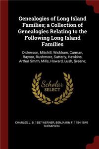 Genealogies of Long Island Families; A Collection of Genealogies Relating to the Following Long Island Families