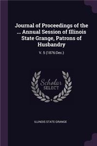 Journal of Proceedings of the ... Annual Session of Illinois State Grange, Patrons of Husbandry