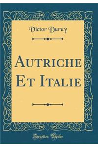 Autriche Et Italie (Classic Reprint)