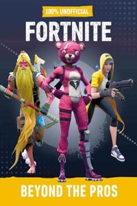 Fortnite: Beyond the Pros 100% Unofficial