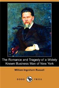 The Romance and Tragedy of a Widely Known Business Man of New York (Dodo Press)