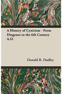 History of Cynicism - From Diogenes to the 6th Century A.D.