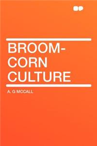 Broom-Corn Culture