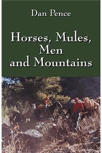 Horses, Mules, Men and Mountains