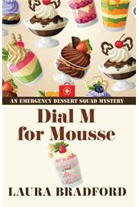 Dial M for Mousse