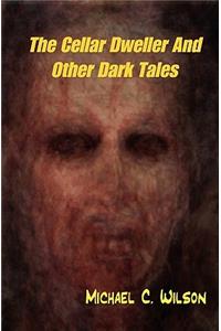 The Cellar Dweller And Other Dark Tales