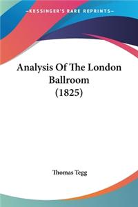 Analysis Of The London Ballroom (1825)