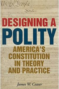 Designing a Polity