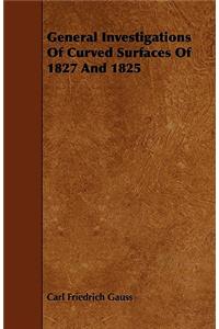 General Investigations Of Curved Surfaces Of 1827 And 1825