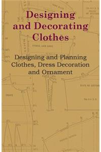 Designing And Decorating Clothes - Designing And Planning Clothes, Dress Decoration And Ornament