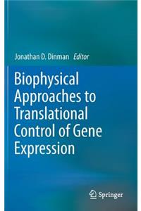 Biophysical Approaches to Translational Control of Gene Expression