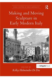 Making and Moving Sculpture in Early Modern Italy