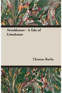 Twinkletoes - A Tale of Limehouse