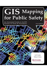 GIS Mapping for Public Safety First Edition