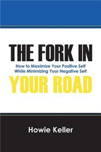 The Fork in Your Road