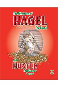 Adventures of Hagel the Hound: and Hustle the Hamster